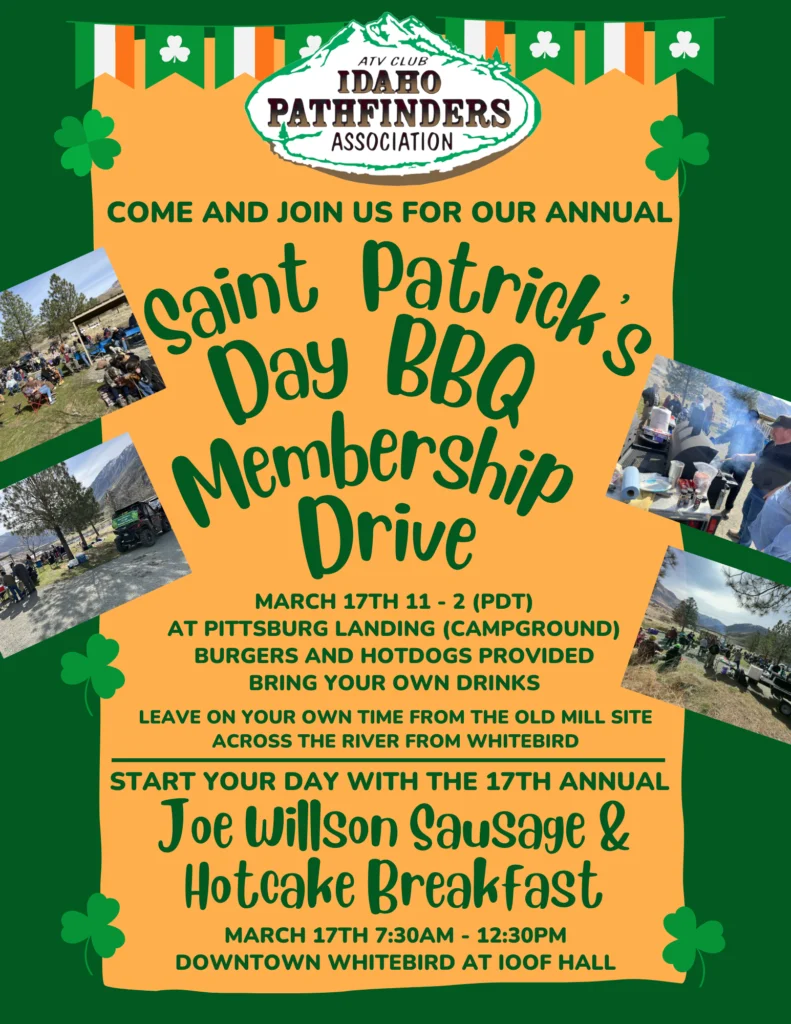Saint Patrick's Day BBQ Membership Drive.  Join us March 17th and plan to grab breakfast in White Bird at the Joe Wilson Sausage & Hotcake Breakfast